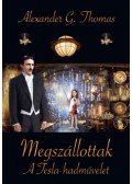 Alexander G. Thomas - Megszállottak - A Tesla-hadművelet
