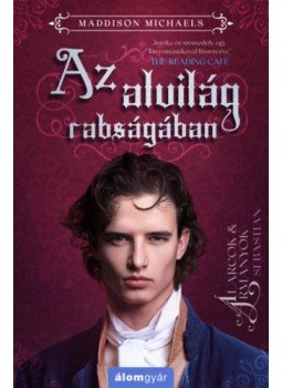 Maddison Michaels - Az alvilág rabságában - Sebastian Maddison Michaels - Az alvilág rabságában - Sebastian, Budapest 2023 antikvár könyv