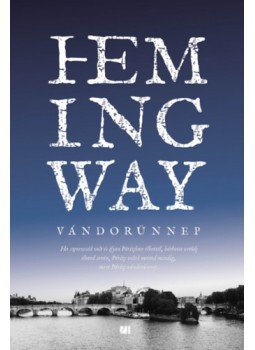 Hemingway, Ernest - Vándorünnep Hemingway, Ernest - Vándorünnep, Budapest 2023 antikvár könyv