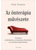 Nick Trenton - Az önterápia művészete - Útmutató a fejlődéshez, az öntudatra ébredéshez és érzelmeid megértéséhez