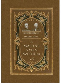 Czuczor Gergely, Fogarasi János - A magyar nyelv szótára V/2 Czuczor Gergely, Fogarasi János - A magyar nyelv szótára V/2, null 2023 antikvár könyv