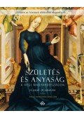 Krász Lilla - Születés és anyaság a régi Magyarországon - 16. század - 20. század eleje