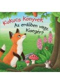Anna Taube - Kukucs Könyvek - Az erdőben vagy, kisegér?