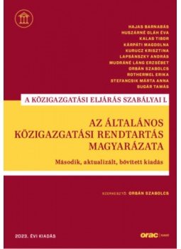  - Az általános közigazgatási rendtartás magyarázata - Második, aktualizált, bővített kiadás (2023), null 2023 antikvár könyv