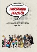 Kertész Sándor - Buborékban beszélők - A magyar képregény 150 éve