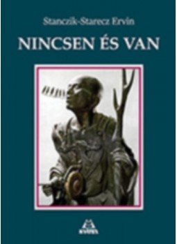 Stanczik-Starecz Ervin - Nincsen és van Stanczik-Starecz Ervin - Nincsen és van, null 2023 antikvár könyv