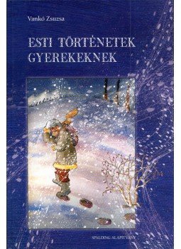 Vankó Zsuzsa - Esti történetek gyerekeknek Vankó Zsuzsa - Esti történetek gyerekeknek, Herceghalom 0 antikvár könyv