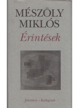 Mészöly Miklós - Érintések Mészöly Miklós - Érintések, Pécs 2000 antikvár könyv