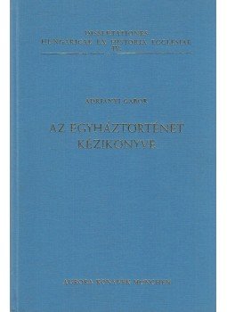 Adriányi Gábor - Az egyháztörténet kézikönyve Adriányi Gábor - Az egyháztörténet kézikönyve, München 1975 antikvár könyv