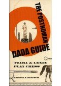 Andrei Codrescu - The Posthuman Dada Guide: Tzara and Lenin play chess