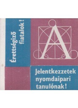  - Érettségiző fiatalok! Jelentkezzetek nyomdaipari tanulónak! (minikönyv), Somogy 0 antikvár könyv