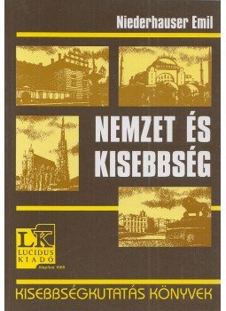 Niederhauser Emil - Nemzet és kisebbség Niederhauser Emil - Nemzet és kisebbség, Budapest 2001 antikvár könyv