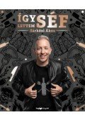 Sárközi Ákos - Így lettem séf