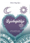 Tatárné Nagy Ágnes - Szívbejátszó - Játékok, mondókák és dalok nem csak ölbeli gyermekeknek