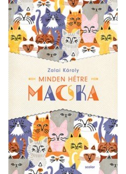 Zalai Károly - Minden hétre macska Zalai Károly - Minden hétre macska, null 2023 antikvár könyv