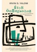 Irvin D. Yalom - Úton önmagamhoz