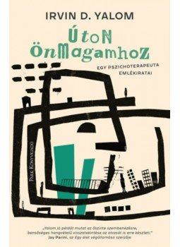 Irvin D. Yalom - Úton önmagamhoz - Egy pszichoterapeuta emlékiratai Irvin D. Yalom - Úton önmagamhoz - Egy pszichoterapeuta emlékiratai, null 2023 antikvár könyv