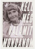Lakner Zoltán, Lendvai Ildikó - Kell még valamit mondanom - Lendvai Ildikó közügyei