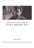 Leonyid Andrejev - És ki vagyok én?