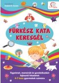 DEÁKNÉ B. KATALIN - Fürkész Kata keresgél - Figyelmet, memóriát és gondolkodást fejlesztő feladatok 4-7 éves gyermekek számára