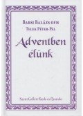 Fr. Barsi Balázs OFM,Teleki Péter-Pál - Adventben élünk