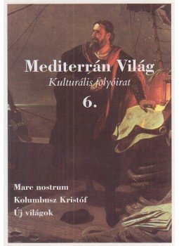 Szilágyi István (Szerk.) - Mediterrán Világ 6. Szilágyi István (Szerk.) - Mediterrán Világ 6., Veszprém 2008 antikvár könyv