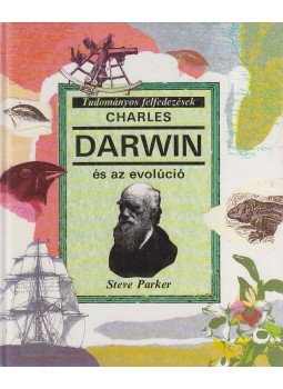 Steve Parker - Charles Darwin és az evolúció Steve Parker - Charles Darwin és az evolúció, Budapest 1994 antikvár könyv