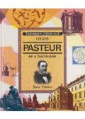 Steve Parker - Louis Pasteur és a bacilusok