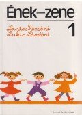 Lantos Rezsőné,Lukin Lászlóné - Ének-zene 1.