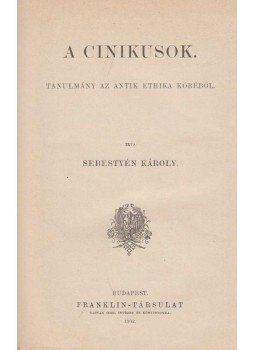 Sebestyén Károly - Cinikusok, Budapest 1902 antikvár könyv