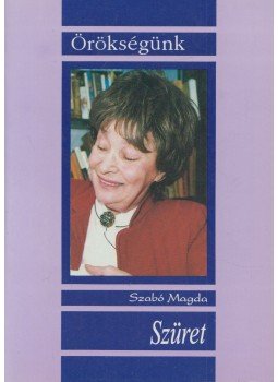 Szabó Magda - Szüret Szabó Magda - Szüret, Budapest 0 antikvár könyv