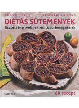 Frank Júlia, Sommer András - Diétás sütemények Frank Júlia, Sommer András - Diétás sütemények, Budapest 2014 antikvár könyv