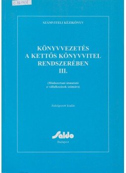 Dudás Jánosné - Könyvvezetés a kettős könyvvitel rendszerében III. Dudás Jánosné - Könyvvezetés a kettős könyvvitel rendszerében III., Budapest 1999 antikvár könyv