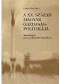 Csikós-Nagy Béla - A xx. század magyar gazdaságpolitikája