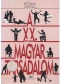 Bőhm Antal - A XX. századi magyar társadalom