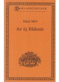 Jókai Mór - Az új földesúr