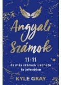 Kyle Gray - Angyali számok - 11:11 és más számok üzenete és jelentése