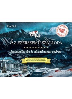Eva Eich - Az ezerszemű szálloda - Szabadulószoba és adventi naptár egyben - Karácsonyi thiller feltéphető oldalakkal, null 2023 antikvár könyv
