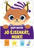 Erneszt Anna (Szerk.) - Napi rutin - Jó éjszakát, Muki!