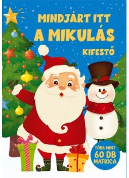 Papp Bence Gyula (szerk.) - Mindjárt itt a Mikulás kifestő - Több mint 60 db matrica, null 2023 antikvár könyv