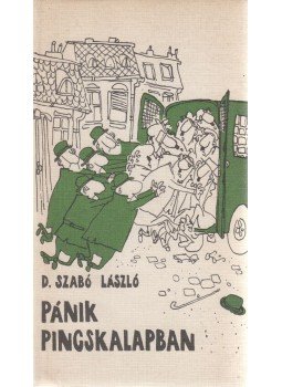 D. Szabó László - Pánik Pincskalapban D. Szabó László - Pánik Pincskalapban, Budapest 1984 antikvár könyv