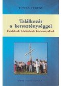 Tomka Ferenc - Találkozás a kereszténységgel