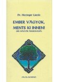 Dr. Niczinger László - Ember vagyok, ments ki innen!