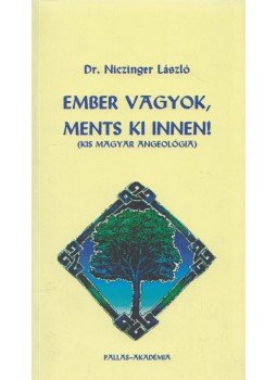 Dr. Niczinger László - Ember vagyok, ments ki innen! Dr. Niczinger László - Ember vagyok, ments ki innen!, Csíkszereda 2009 antikvár könyv