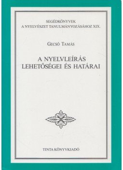 Gecső Tamás - A nyelvleírás lehetőségei és határai Gecső Tamás - A nyelvleírás lehetőségei és határai, Budapest 2003 antikvár könyv