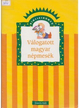 Adamikné dr. Jászó Anna - Válogatott magyar népmesék Adamikné dr. Jászó Anna - Válogatott magyar népmesék, Budapest 1998 antikvár könyv
