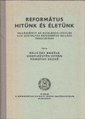 Beliczay Angéla,Hegyi-Füstös István,Pomothy Dezső - Református hitünk és életünk