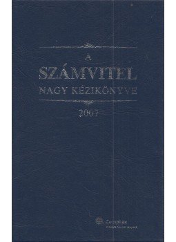 Kardos Péter, Dr. Szakács Imre, Tóth Mihály - A számvitel nagy kézikönyve 2007 Kardos Péter, Dr. Szakács Imre, Tóth Mihály - A számvitel nagy kézikönyve 2007, Budapest 2007 antikvár könyv