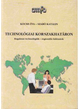 Kocsis Éva, Szabó Katalin - Technológiai korszakhatáron Kocsis Éva, Szabó Katalin - Technológiai korszakhatáron, Budapest 1996 antikvár könyv