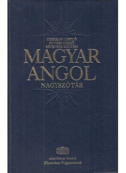 Országh László, Futász Dezső, Kövecses Zoltán - Magyar-angol nagyszótár Országh László, Futász Dezső, Kövecses Zoltán - Magyar-angol nagyszótár, Budapest 2003 antikvár könyv